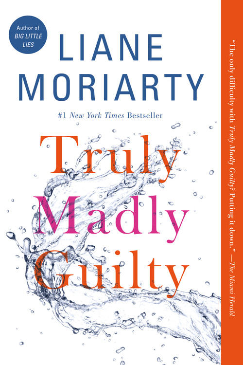 Truly Madly Guilty by Liane Moriarty, 9781250069801