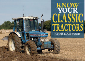 Know Your Classic Tractors, 2nd Edition by Chris Lockwood, 9781913618148