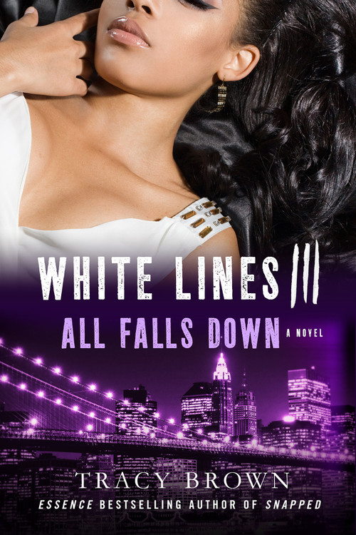 White Lines III: All Falls Down (A Novel) by Tracy Brown, 9781250042996