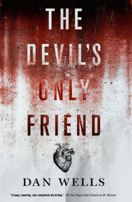 The Devil's Only Friend by Dan Wells, 9780765380678