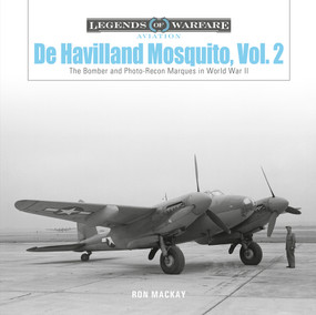 De Havilland Mosquito, Vol. 2 (The Bomber and Photo-Recon Marques in World War II) by Ron Mackay, 9780764362378