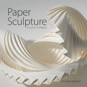 Paper Sculpture (Fluid Forms) by Richard Sweeney, 9780764362149