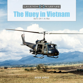 The Huey in Vietnam (Bell's UH-1 at War) by David Doyle, 9780764362750