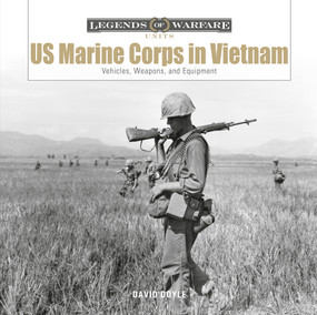 US Marine Corps in Vietnam (Vehicles, Weapons, and Equipment) by David Doyle, 9780764362606