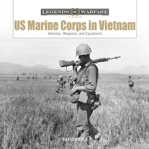 US Marine Corps in Vietnam (Vehicles, Weapons, and Equipment) by David Doyle, 9780764362606