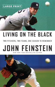 Living on the Black (Two Pitchers, Two Teams, One Season to Remember) - 9780316027625 by John Feinstein, 9780316027625
