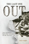 The Last One Out (Yates McDaniel: World War II's Most Daring Reporter) by Jack Torry, 9780764362682