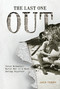 The Last One Out (Yates McDaniel, World War II's Most Daring Reporter) by Jack Torry, 9780764362682