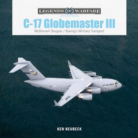 C-17 Globemaster III (McDonnell Douglas & Boeing's Military Transport) by Ken Neubeck, 9780764362880