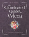 An Illuminated Guide to Wicca (A Complete Visual Manual) by Helena Domenic, 9780764362804