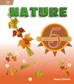 Nature (5-Step Handicrafts for Kids) by Anna Llimós, 9780764362163