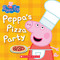 Peppa's Pizza Party (Peppa Pig) by Rebecca Potters, EOne, 9781338611700