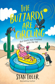 The Buzzards Are Circling (But God's Not Finished with Me Yet) by Stan Toler, Debra White Smith, 9780736979917