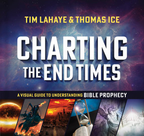 Charting the End Times (A Visual Guide to Understanding Bible Prophecy) - 9780736980173 by Tim LaHaye, Thomas Ice
