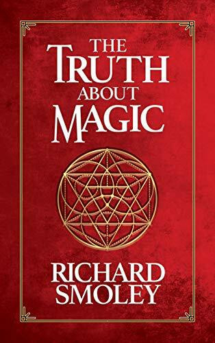The Truth About Magic by Richard Smoley, 9781722503109