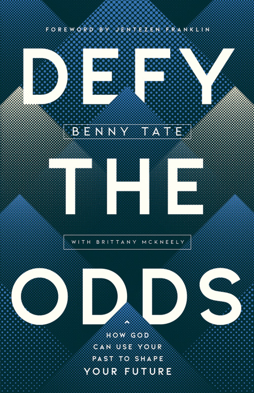Defy the Odds (How God Can Use Your Past to Shape Your Future) by Benny Tate, Brittany McKneely, Jentezen Franklin, 9780736985093