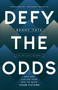Defy the Odds (How God Can Use Your Past to Shape Your Future) by Benny Tate, Brittany McKneely, Jentezen Franklin, 9780736985093