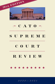 Cato Supreme Court Review (2020-2021) by Trevor Burrus, 9781952223242