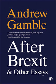 After Brexit and Other Essays by Andrew Gamble, 9781529217100