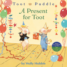 A Toot & Puddle: A Present for Toot by Holly Hobbie, 9780316167048