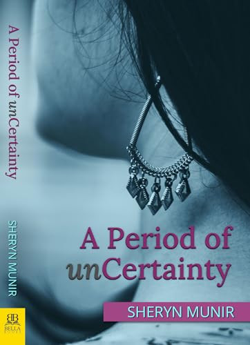 A Period of unCertainty by Sheryn Munir, 9781642472646
