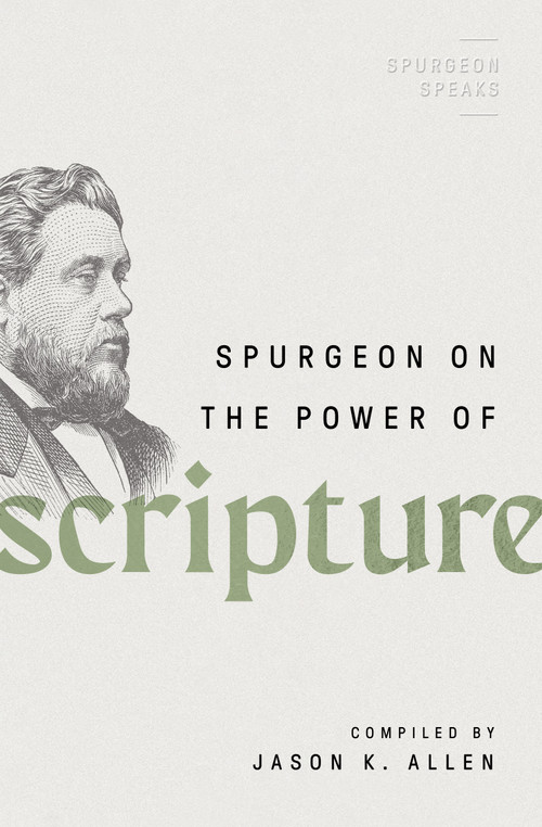 Spurgeon on the Power of Scripture by Jason K Allen, 9780802426291