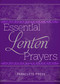 Essential Lenten Prayers by Editors at Paraclete Press, 9781640606272