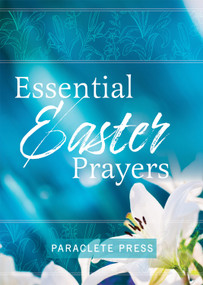Essential Easter Prayers by Editors at Paraclete Press, 9781640606609