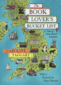 The Book Lover's Bucket List (A Tour of Great British Literature) by Caroline Taggart, Tracy Chevalier, 9780712353243