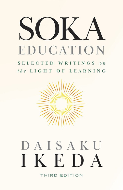 Soka Education (Selected Writings on the Light of Learning) by Daisaku Ikeda, 9780972326735
