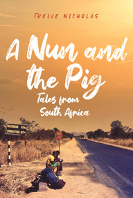 A Nun and the Pig (Tales from South Africa) by Treive Nicholas, 9781398106772