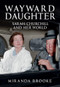 Wayward Daughter (Sarah Churchill and Her World) by Miranda Brooke, 9781398107403