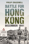 Battle for Hong Kong, December 1941 - 9781398109117 by Philip Cracknell, 9781398109117