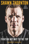 Shawn Thornton (Fighting My Way To the Top) by Shawn Thornton, Dale Arnold, 9781629378671