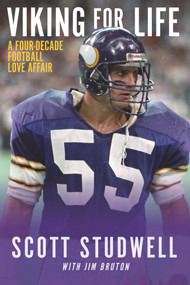 Viking For Life (A Four-Decade Football Love Affair) by Scott Studwell, Jim Bruton, 9781629378909