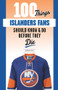 100 Things Islanders Fans Should Know & Do Before They Die by Arthur Staple, 9781629378992