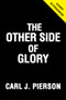 The Other Side of Glory by Carl J. Pierson, Lindsay Whalen, 9781629379234