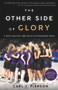 The Other Side of Glory by Carl J. Pierson, Lindsay Whalen, 9781629379234