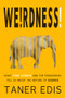 Weirdness! (What Fake Science and the Paranormal Tell Us about the Nature of Science) by Taner Edis, 9781634312110