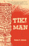 Tiki Man by Thomas M Atkinson, 9781646030835