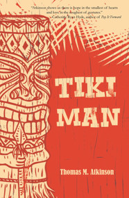 Tiki Man by Thomas M Atkinson, 9781646030835