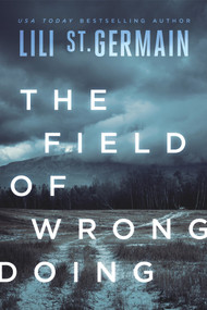 The Field of Wrongdoing by Lili St. Germain, 9781646304967