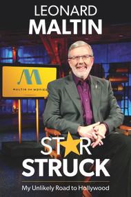 Starstruck (My Unlikely Road to Hollywood) by Leonard Maltin, 9781735273815