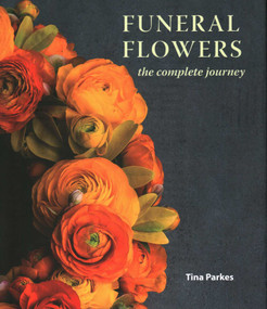 Funeral Flowers (The Complete Journey) by Tina Parkes, 9781785008641