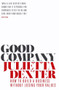 Good Company (How to Build a Business Without Losing Your Values) - 9781786497222 by Julietta Dexter, 9781786497222