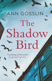 The Shadow Bird by Ann Gosslin, 9781789551150