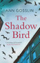The Shadow Bird by Ann Gosslin, 9781789551150