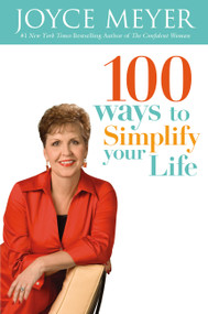 100 Ways to Simplify Your Life - 9780446509398 by Joyce Meyer