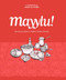 Mayylu! (Discovering Lebanon's Hidden Culinary Heritage) by Hana El-Hibri, 9781908531971