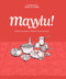 Mayylu! (Discovering Lebanon's Hidden Culinary Heritage) by Hana El-Hibri, 9781908531971